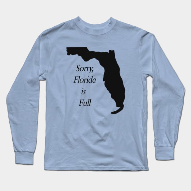 Florida is Full Long Sleeve T-Shirt by tocksickart